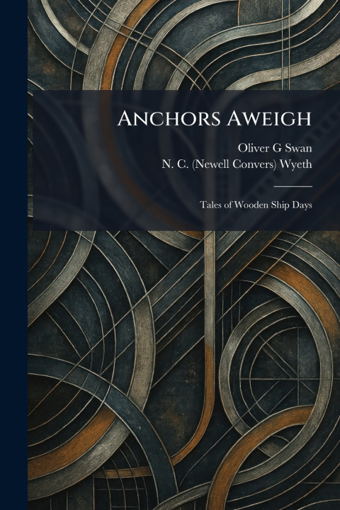 Książka Anchors Aweigh Oliver G Swan