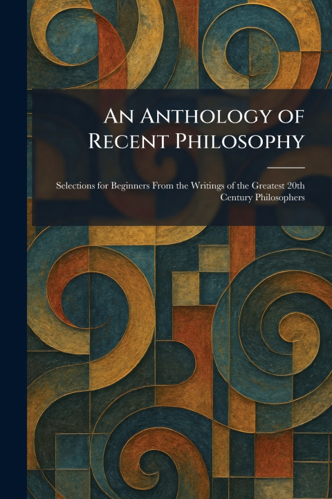 Kniha An Anthology of Recent Philosophy New York : T.Y. Crowell