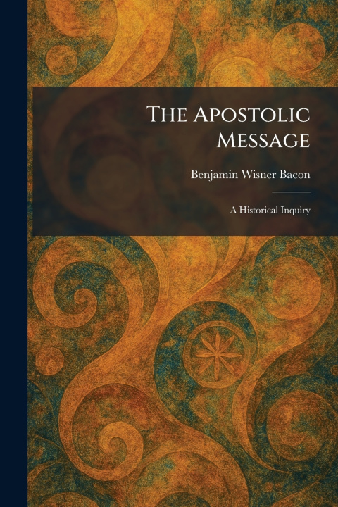 Kniha The Apostolic Message Benjamin Wisner Bacon
