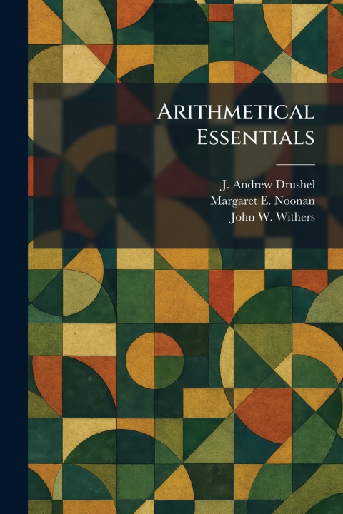 Knjiga Arithmetical Essentials J. Andrew Drushel