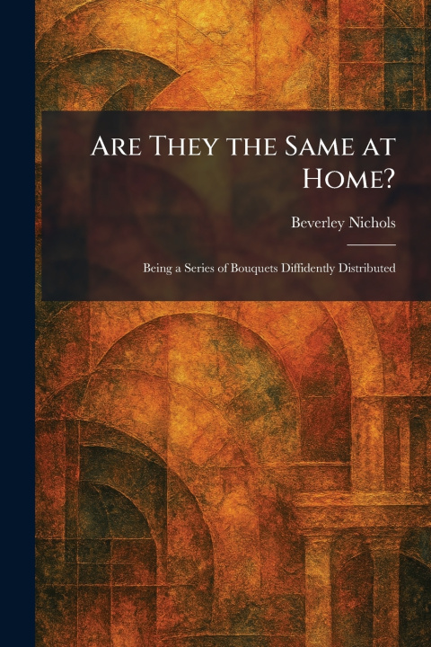 Książka Are They the Same at Home? Beverley Nichols