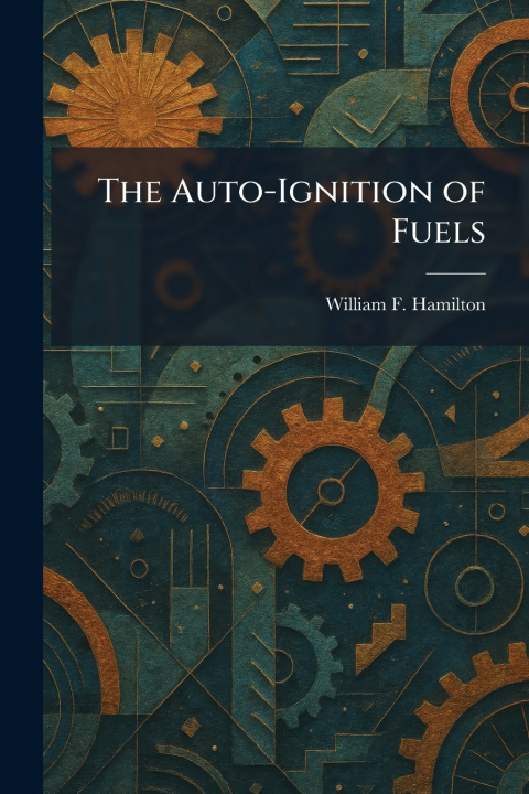 Książka The Auto-Ignition of Fuels William F. Hamilton