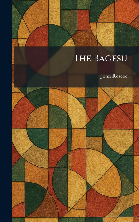 Książka The Bagesu John Roscoe