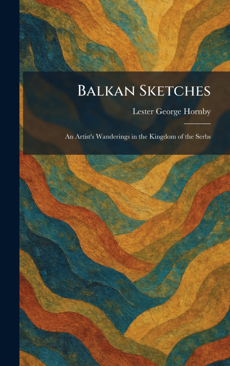 Buch Balkan Sketches Lester George Hornby