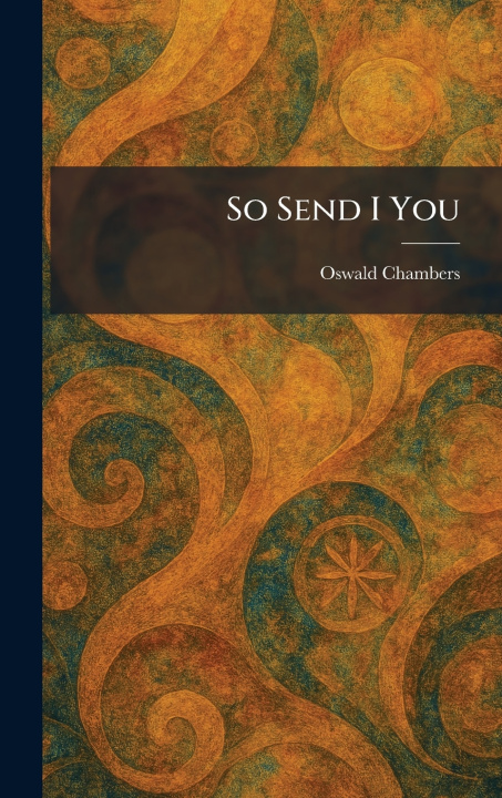 Kniha So Send I You Oswald Chambers