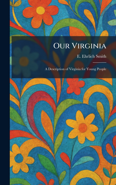 Knjiga Our Virginia E. Ehrlich Smith
