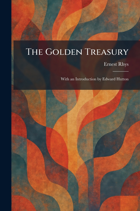 Knjiga The Golden Treasury Ernest Rhys