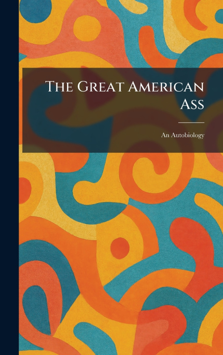 Knjiga The Great American Ass Brentano's Publishers