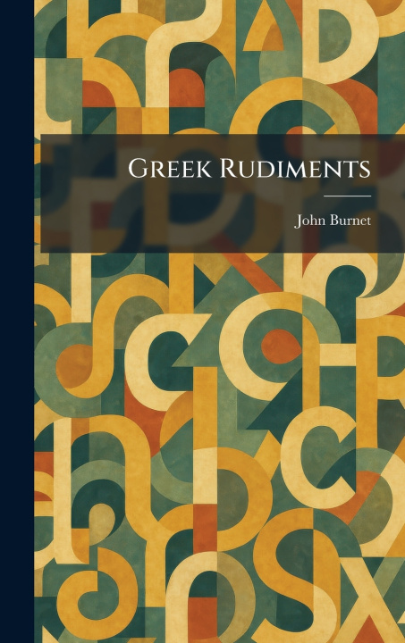 Kniha Greek Rudiments John Burnet