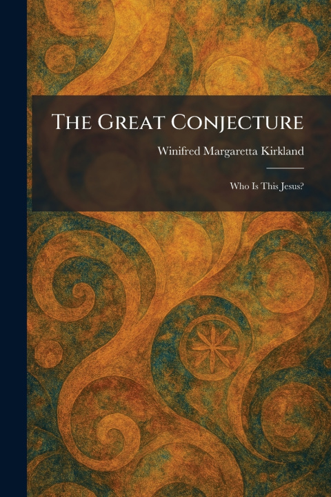 Książka The Great Conjecture Winifred Margaretta Kirkland