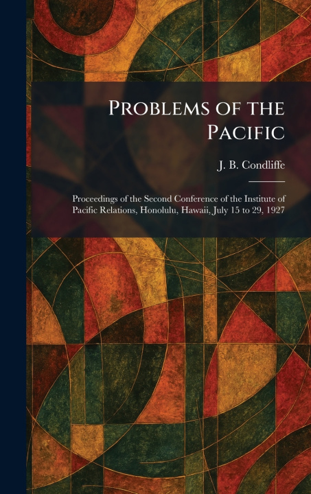 Knjiga Problems of the Pacific J. B. Condliffe