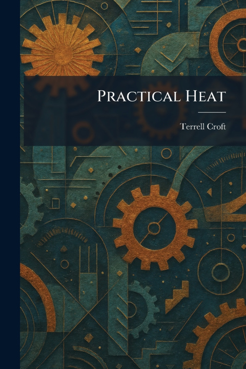 Książka Practical Heat Terrell Croft