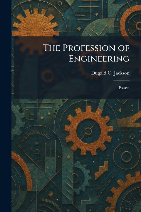 Knjiga The Profession of Engineering Dugald C. Jackson