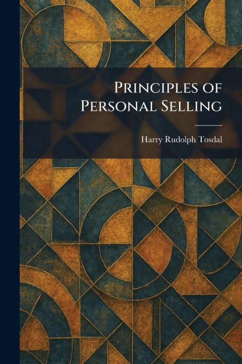 Knjiga Principles of Personal Selling Harry Rudolph Tosdal