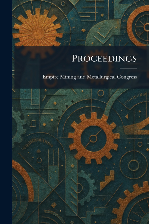 Kniha Proceedings Empire Mining and Metallurgical Congr...