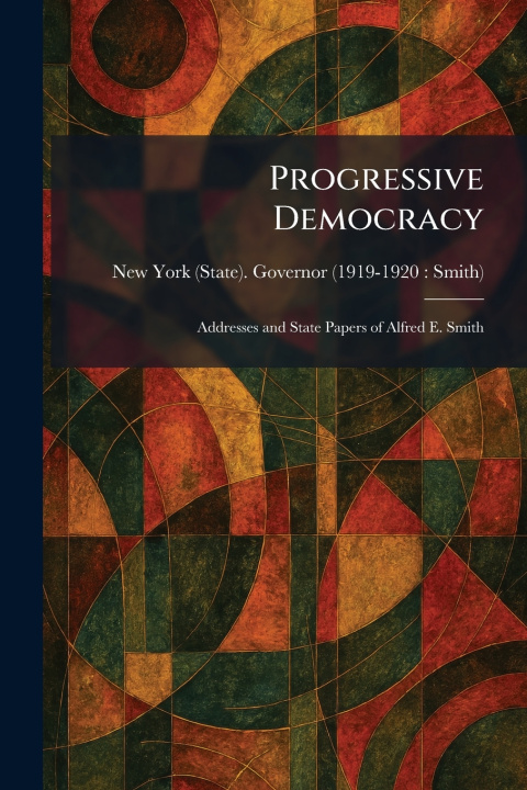 Knjiga Progressive Democracy New York (State). Governor (1919-1920...