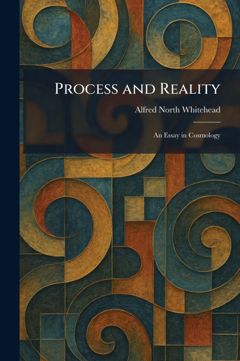 Książka Process and Reality Alfred North Whitehead