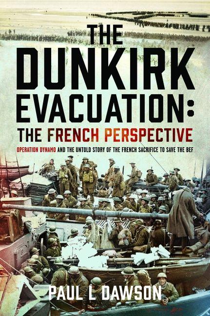 Libro The Dunkirk Evacuation: The French Perspective Paul L Dawson
