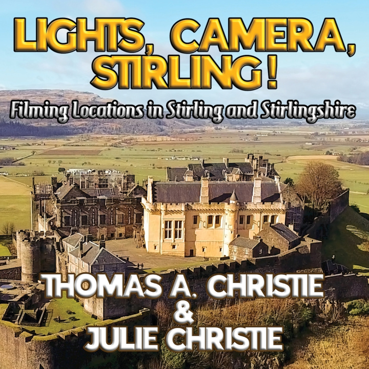 Książka Lights, Camera, Stirling! Thomas A. Christie