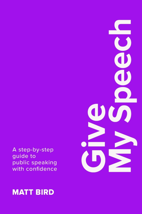 Boek Give My Speech Matt Bird