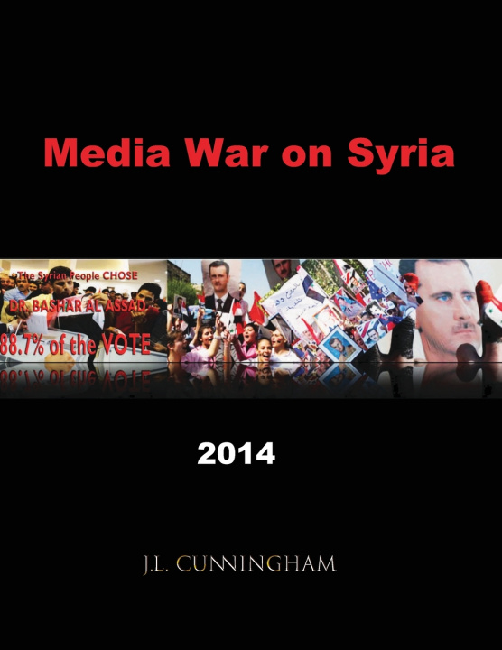 Książka Media War on Syria J L Cunningham