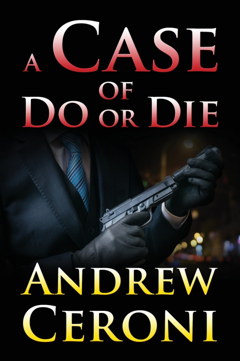 Knjiga A CASE OF DO OR DIE Andrew Ceroni