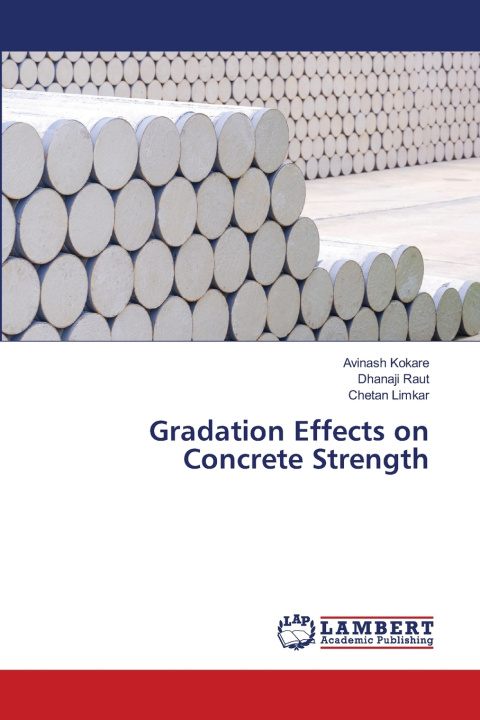 Książka Gradation Effects on Concrete Strength Avinash Kokare