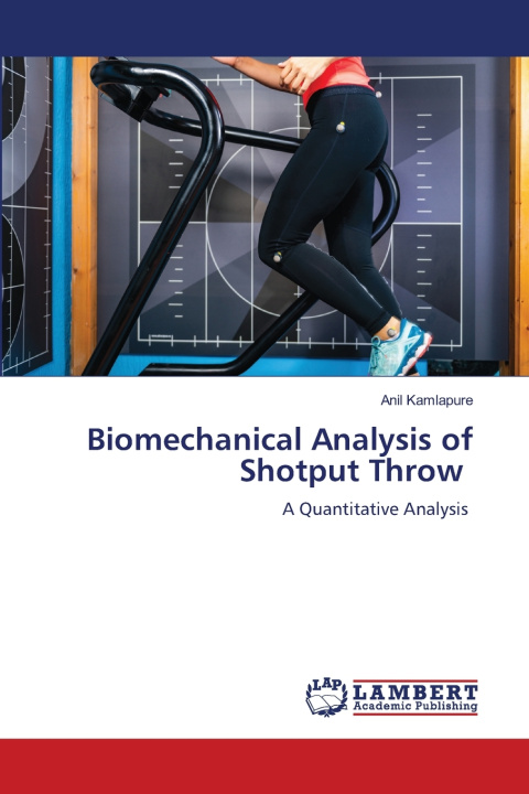 Kniha Biomechanical Analysis of Shotput Throw Anil Kamlapure