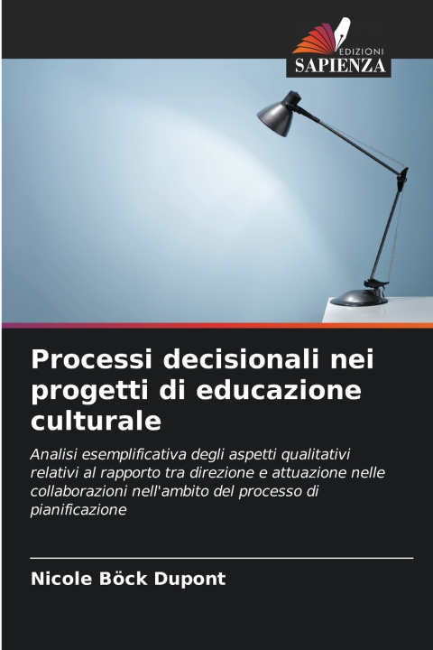 Knjiga Processi decisionali nei progetti di educazione culturale Nicole Böck Dupont