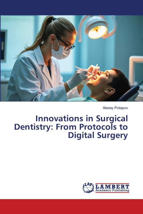 Knjiga Innovations in Surgical Dentistry Alexey Potapov