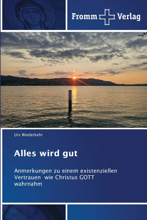 Kniha Alles wird gut Urs Wiederkehr