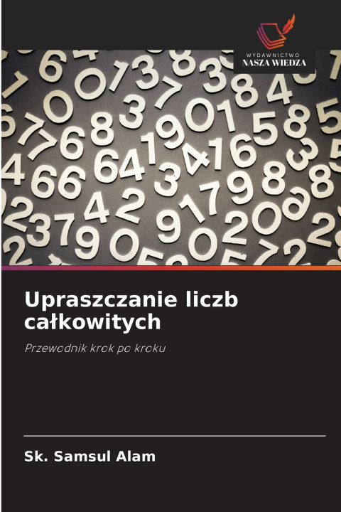 Knjiga Upraszczanie liczb całkowitych Sk. Samsul Alam