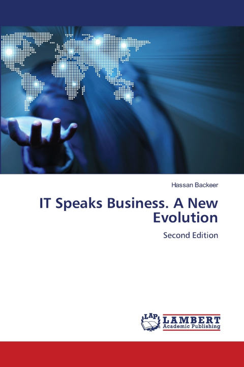 Knjiga IT Speaks Business. A New Evolution Hassan Backeer