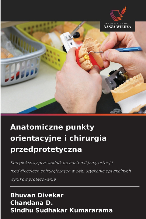 Buch Anatomiczne punkty orientacyjne i chirurgia przedprotetyczna Bhuvan Divekar
