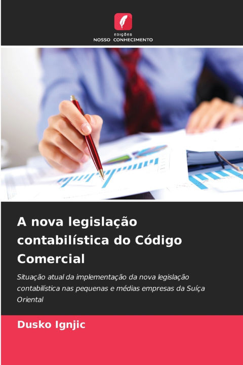 Kniha A nova legislação contabilística do Código Comercial Dusko Ignjic