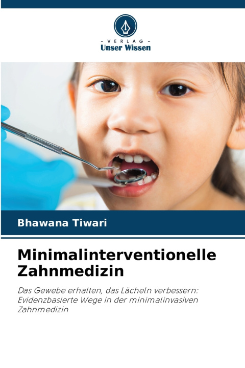 Książka Minimalinterventionelle Zahnmedizin Bhawana Tiwari