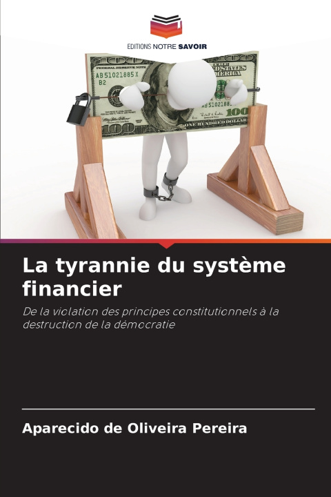 Książka La tyrannie du système financier Aparecido de Oliveira Pereira