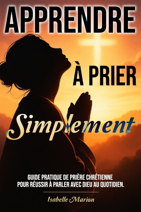 Kniha Apprendre à prier Simplement Isabelle MARION