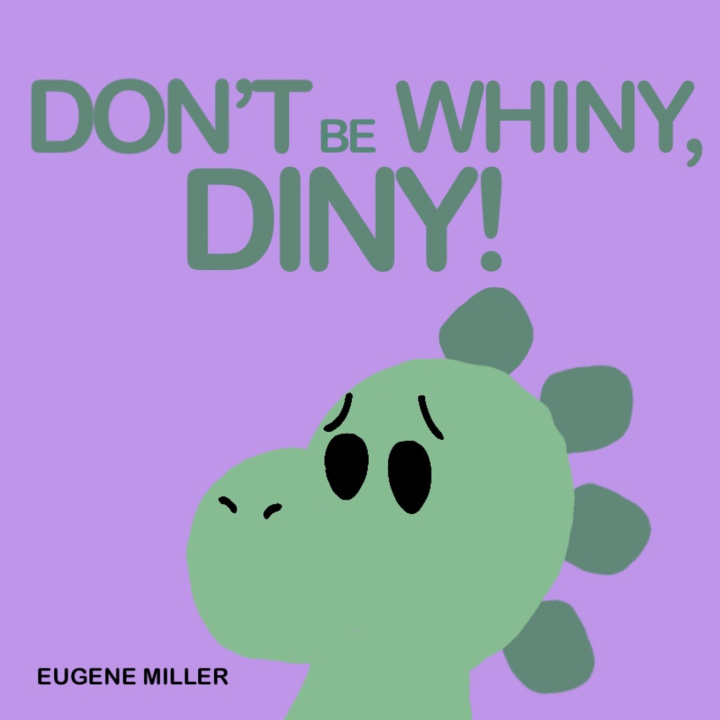 Książka Don't Be Whiny, Diny! Eugene Miller