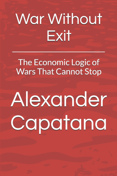 Książka War Without Exit Alexander Capatana