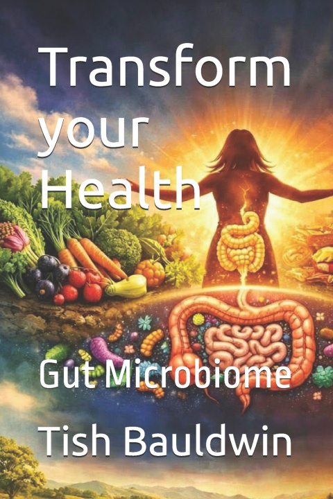 Knjiga Transform your Health Tish Bauldwin