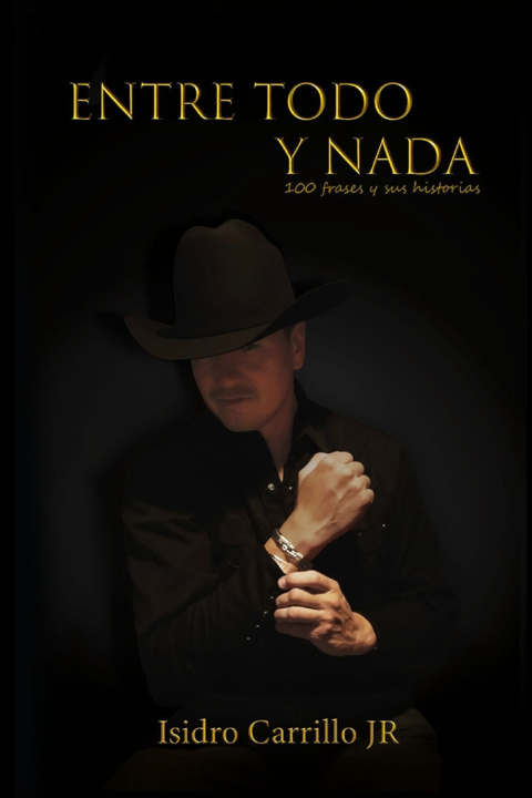 Książka ENTRE TODO Y NADA ISIDRO CARRILLO JR