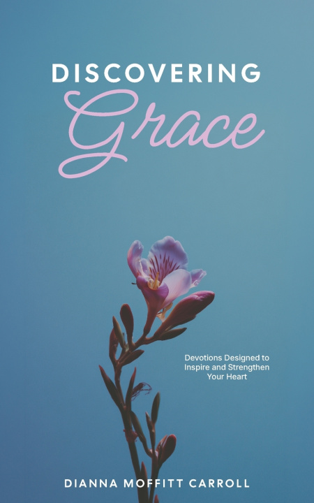 Kniha Discovering Grace Dianna (Moffitt) Carroll
