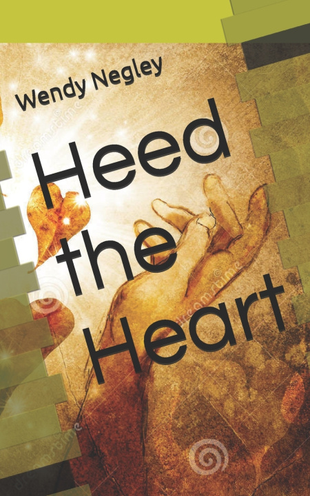 Kniha Heed the Heart Wendy L Negley