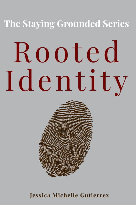 Kniha Rooted Identity Jessica Michelle Gutierrez