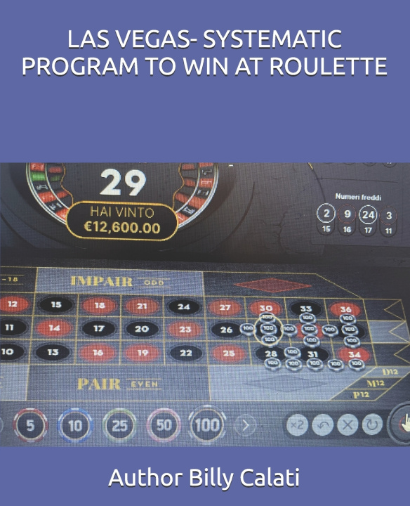Książka LAS VEGAS- SYSTEMATIC PROGRAM TO WIN AT ROULETTE Giuseppe Billy Calati