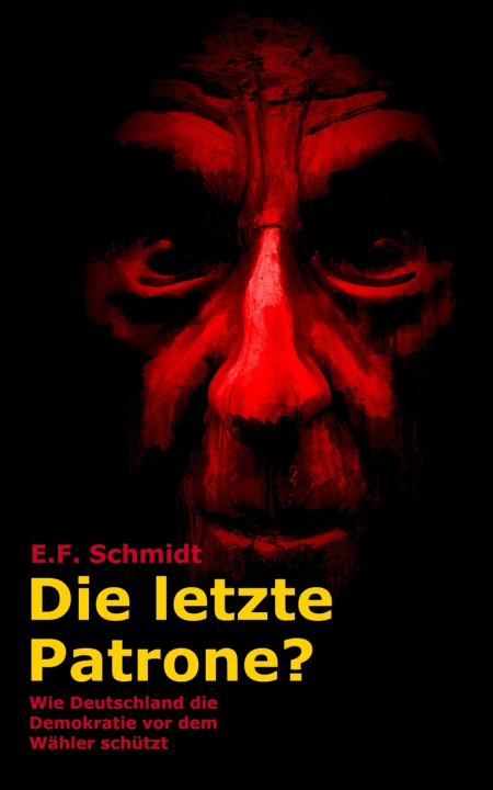 Kniha Die letzte Patrone? E. F. Schmidt
