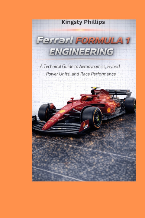Knjiga Ferrari Formula 1 Engineering Kingsty Phillips