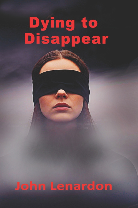 Książka Dying to Disappear John Lenardon