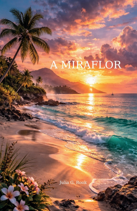 Kniha A MIRAFLOR Julia G. Rook